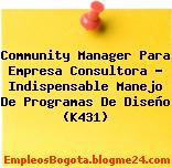 Community Manager Para Empresa Consultora – Indispensable Manejo De Programas De Diseño (K431)