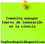 Comunity manager Empres de innovación en la ciencia