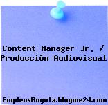 Content Manager Jr. / Producción Audiovisual