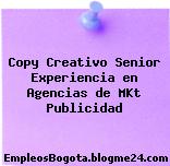 Copy Creativo Senior Experiencia en Agencias de MKt Publicidad