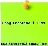 Copy Creativo | T151