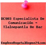 DC903 Especialista De Comunicación – Tlalnepantla De Baz