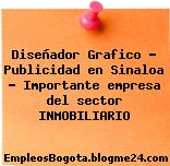 Diseñador Grafico – Publicidad en Sinaloa – Importante empresa del sector INMOBILIARIO