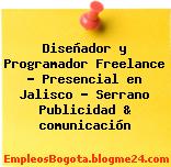 Diseñador y Programador Freelance – Presencial en Jalisco – Serrano Publicidad & comunicación