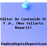 Editor De Contenido Sr Y Jr. (Nvo Vallarta Nayarit)