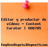 Editor y productor de vídeos – Content Curator | OOO705