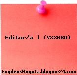 Editor/a | (VXX689)