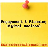 Engagement & Planning Digital Nacional