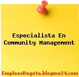 Especialista En Community Management