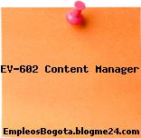 EV-602 Content Manager