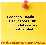 Hostess Honda – Estudiante de Mercadotecnia, Publicidad