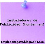 Instaladores de Publicidad (Monterrey)