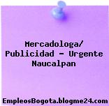 Mercadologa/ Publicidad – Urgente Naucalpan