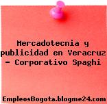 Mercadotecnia y publicidad en Veracruz – Corporativo Spaghi