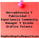 Mercadotecnia Y Publicidad – Experiencia Community Manager Y Diseño Grafico Polanco