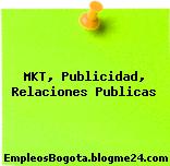 MKT, Publicidad, Relaciones Publicas