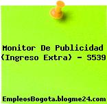 Monitor De Publicidad (Ingreso Extra) – S539
