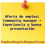 Oferta de empleo: Community manager – Experiencia y buena presentación