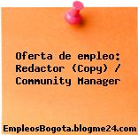 Oferta de empleo: Redactor (Copy) / Community Manager