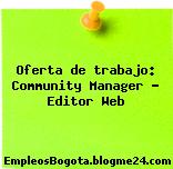 Oferta de trabajo: Community Manager – Editor Web