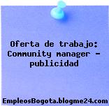Oferta de trabajo: Community manager – publicidad
