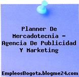 Planner De Mercadotecnia – Agencia De Publicidad Y Marketing