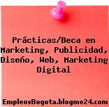 Prácticas/Beca en Marketing, Publicidad, Diseño, Web, Marketing Digital