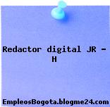 Redactor digital JR – H
