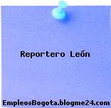 Reportero León