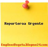 Reportero/A – Urgente
