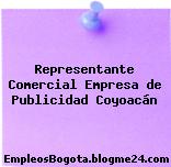 Representante Comercial Empresa de Publicidad Coyoacán