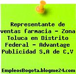 Representante de ventas farmacia – Zona Toluca en Distrito Federal – Advantage Publicidad S.A de C.V