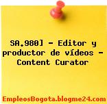 SA.980] – Editor y productor de vídeos – Content Curator
