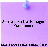 Social Media Manager (WDA-880)