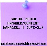 SOCIAL MEDIA MANAGER/CONTENT MANAGER. | (UFE-21)