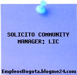 SOLICITO COMMUNITY MANAGER: LIC