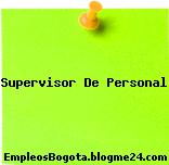 Supervisor De Personal