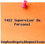 T412 Supervisor De Personal
