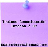 Trainee Comunicación Interna / HR