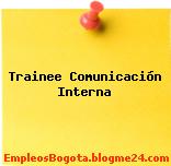 Trainee Comunicación Interna