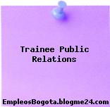 Trainee Public Relations