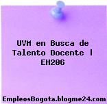 UVM en Busca de Talento Docente | EH206