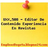 UXX.508 – Editor De Contenido Experiencia En Revistas