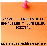 (Z521) – ANALISTA DE MARKETING Y CONTENIDO DIGITAL