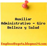 Auxiliar Administrativo – Giro Belleza y Salud