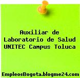 Auxiliar de Laboratorio de Salud UNITEC Campus Toluca