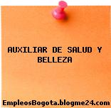 AUXILIAR DE SALUD Y BELLEZA