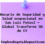 Becario de Seguridad y Salud ocupacional en San Luis Potosí – Global Transferee SA de CV