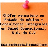 Chófer mensajero en Estado de México – Consultores Integrales en Salud Ocupacional, S.A. de C.V