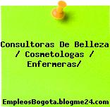 Consultoras De Belleza / Cosmetologas / Enfermeras/